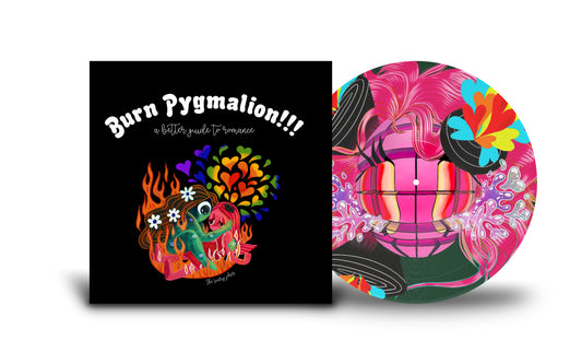 Burn Pygmalion!!! - Picture Disc LP